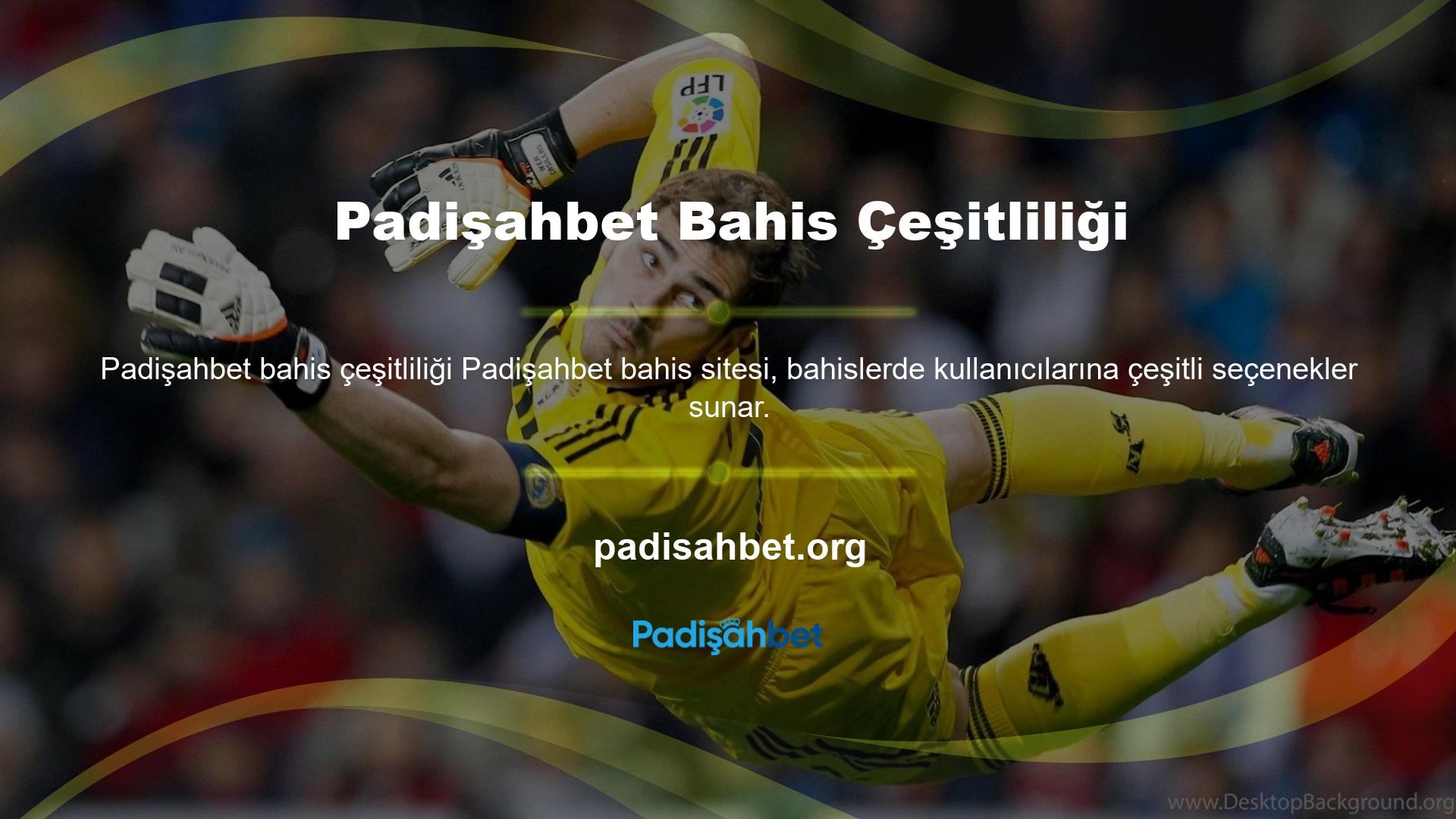 Padişahbet Sanal Bahis Türü, Bahis'i seven insanların farklı türde bahisleri denemesini bir yoldur